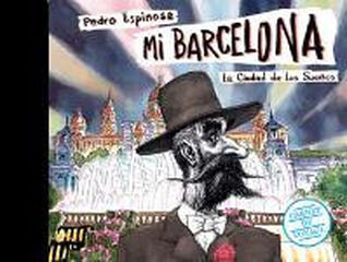 Mi Barcelona. La ciudad de los sueños Mi Barcelona. La ciudad de los sueños
