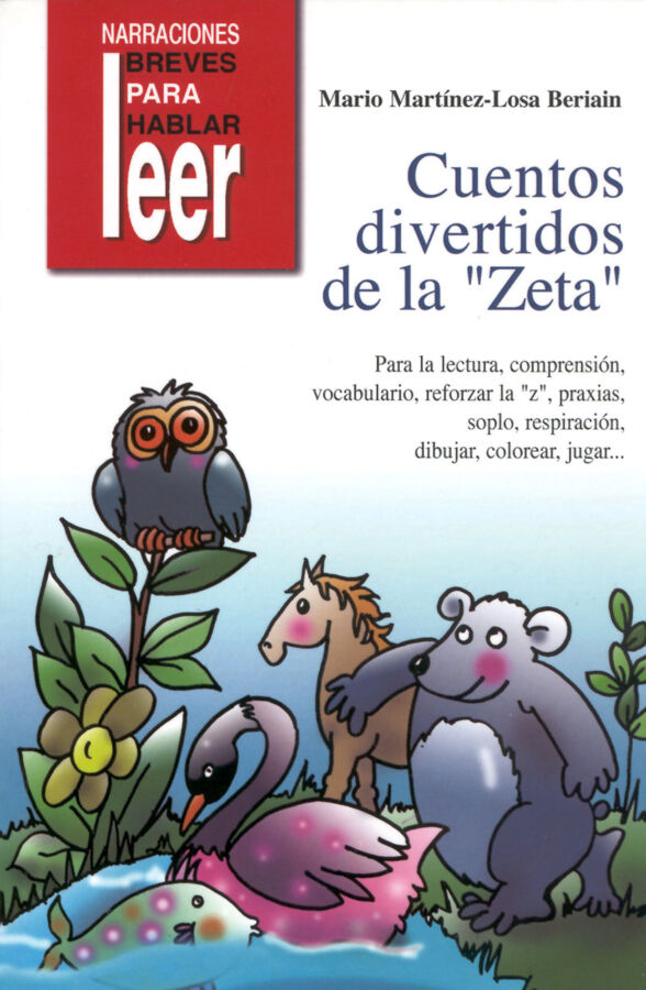 Cuentos Divertidos de la &laquo;zeta&raquo;. Para trabajar la lectura, vocabulario, reforzar la &laquo;z&raquo;, respiraci&oacute;n&raquo;