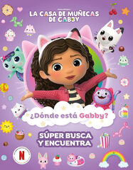 La casa de muñecas de Gabby. Actividades - ¿Dónde está Gabby? Un súper busca y encuentra La casa de muñecas de Gabby. Actividades - ¿Dónde está Gabby? Un súper busca y encuentra