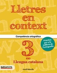Lletres En Context Ortografia 3r Eso Barcanova Lletres En Context Ortografia 3r Eso Barcanova