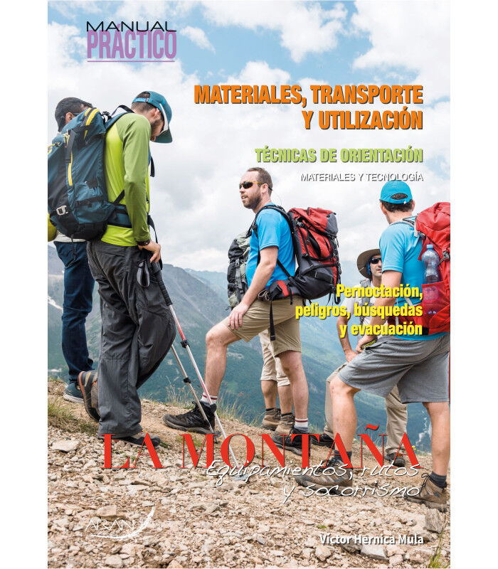 Manual pr&aacute;ctico: La monta&ntilde;a. Equipamientos, rutas y socorrismo
