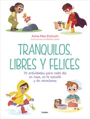Tranquilos, libres y felices Tranquilos, libres y felices