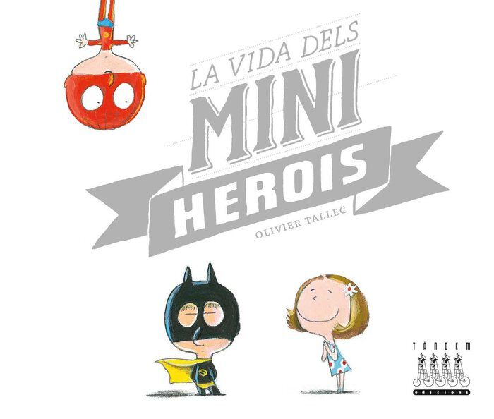 La vida dels miniherois