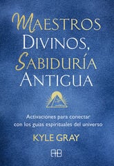 Maestros divinos, sabiduría antigua Maestros divinos, sabiduría antigua