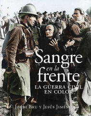 Sangre en la frente. La Guerra Civil en color Sangre en la frente. La Guerra Civil en color