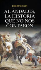 AL ÁNDALUS, LA HISTORIA QUE NO NOS CONTA AL ÁNDALUS, LA HISTORIA QUE NO NOS CONTA