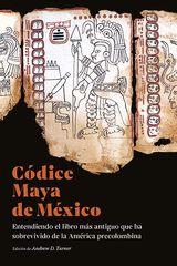 Códice Maya de México: entendiendo el libro más antiguo que ha sobrevivido de la América precolombina Códice Maya de México: entendiendo el libro más antiguo que ha sobrevivido de la América precolombina