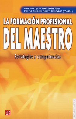 La formaci&oacute;n profesional del maestro. Estrategias y competencias