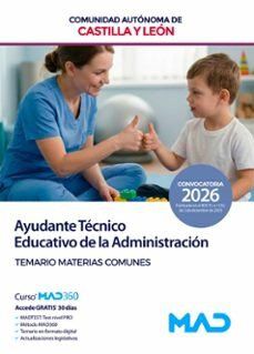 Ayudante T&eacute;cnico Educativo de la Administraci&oacute;n de la Comunidad de Castilla y Le&oacute;n. Temario materias comunes