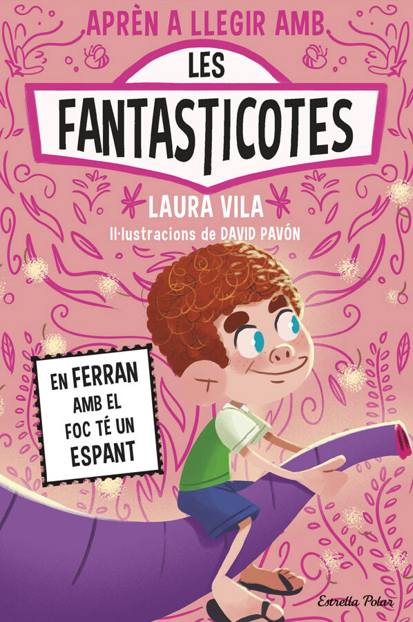 Aprendre a llegir amb les Fantasticotes 15. En Ferran amb el foc t&eacute; un espant