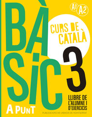 B&agrave;sic 3. Curs de catal&agrave;. Llibre de l'alumne i d'exercicis