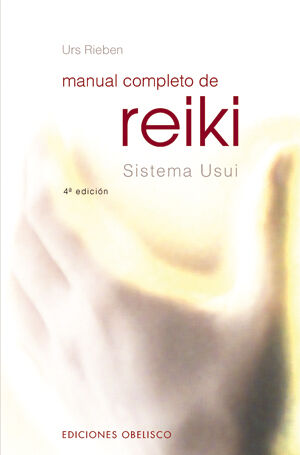Manual completo del Reiki: sistema Usui