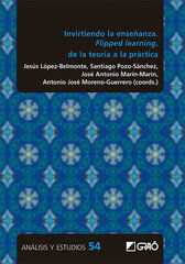 Invirtiendo la enseñanza. Flipped learning, de la teoría a la práctica Invirtiendo la enseñanza. Flipped learning, de la teoría a la práctica