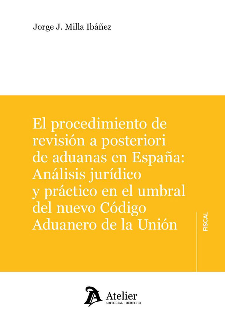 El Procedimiento de Revisi&oacute;n a Posteriori de Aduanas en Espa&ntilde;a: