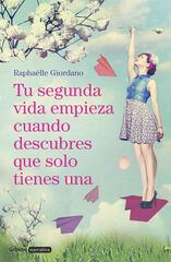 Tu segunda vida empieza cuando descubres que solo tienes una Tu segunda vida empieza cuando descubres que solo tienes una