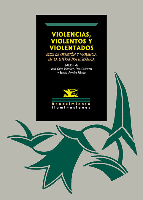 Violencias, violentos y violentados: ecos de opresi&oacute;n y violencia en la literatura hisp&aacute;nica