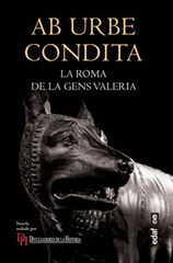 Ab Urbe Condita la Roma de la Gens Valeria Ab Urbe Condita la Roma de la Gens Valeria