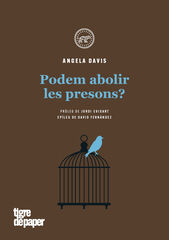 Podem abolir les presons? Podem abolir les presons?