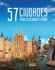 57 Ciudades para descubrir España 57 Ciudades para descubrir España