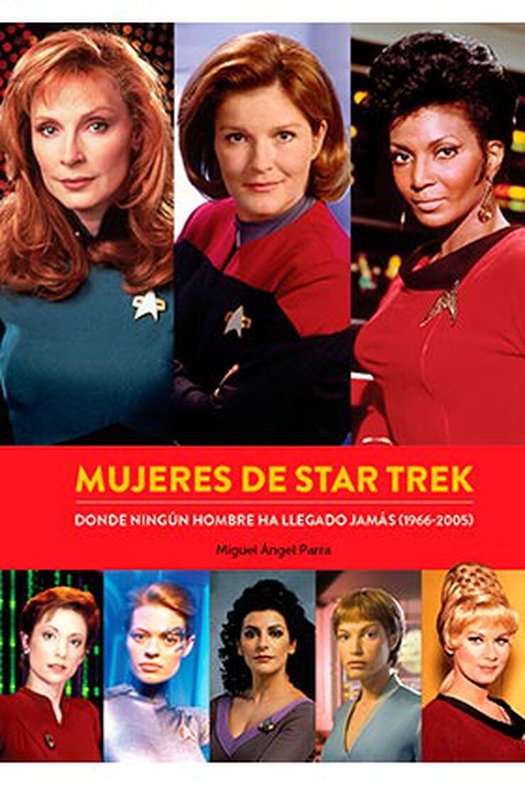 Mujeres de Star Trek. Donde ningun hombre ha llegado jamás (1966-2005)