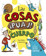 Las cosas ¡puaj! del cuerpo Las cosas ¡puaj! del cuerpo