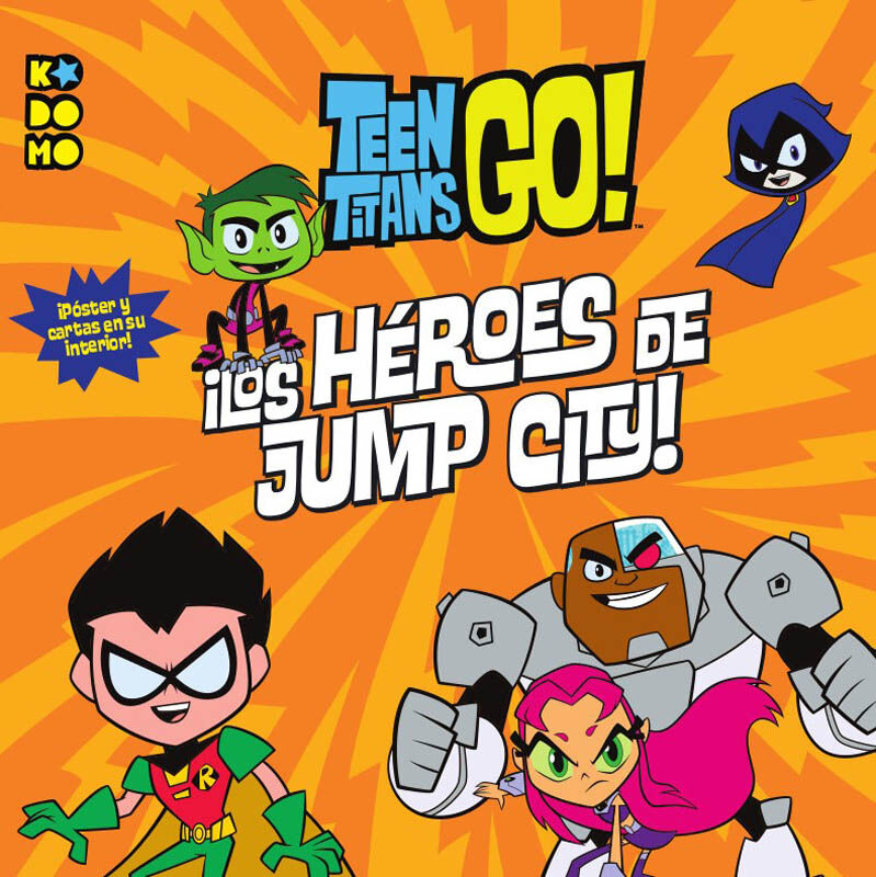 Teen Titans Go!: &iexcl;Los h&eacute;roes de Jump City!