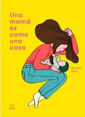 Una mamá es como una casa Una mamá es como una casa
