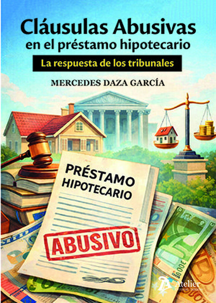 Cl&aacute;usulas abusivas en el pr&eacute;stamo hipotecario: la respuesta de los tribunales