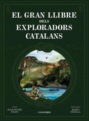 El gran llibre dels exploradors catalans El gran llibre dels exploradors catalans
