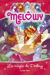 Melowy. La màgia de Destiny Melowy. La màgia de Destiny