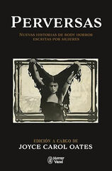 Perversas. Nuevas historias de Body Horror escritas por mujeres Perversas. Nuevas historias de Body Horror escritas por mujeres