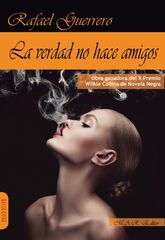 La verdad no hace amigos La verdad no hace amigos