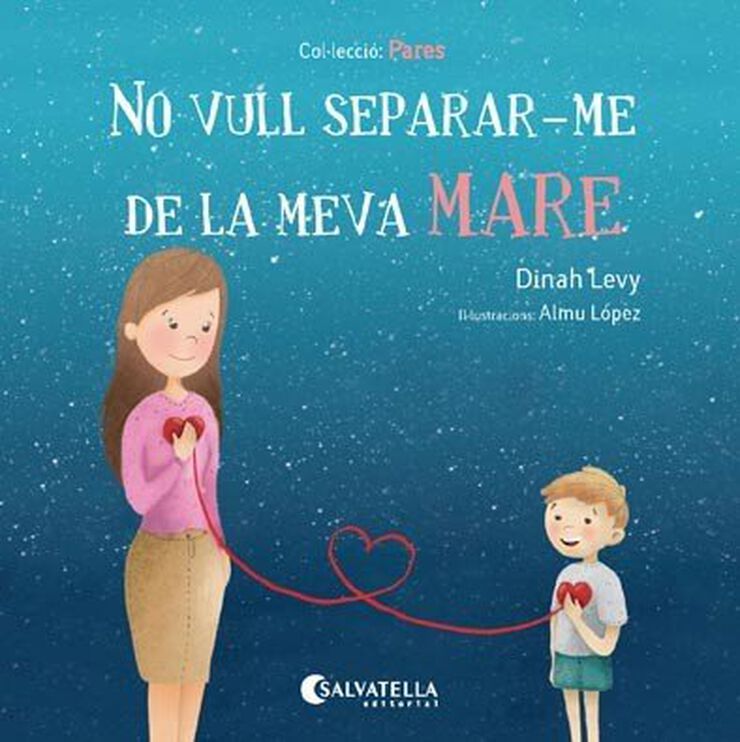 No vull separar-me de la meva mare