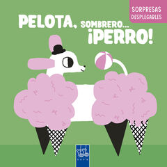 Pelota, sombrero... ¡perro! Pelota, sombrero... ¡perro!