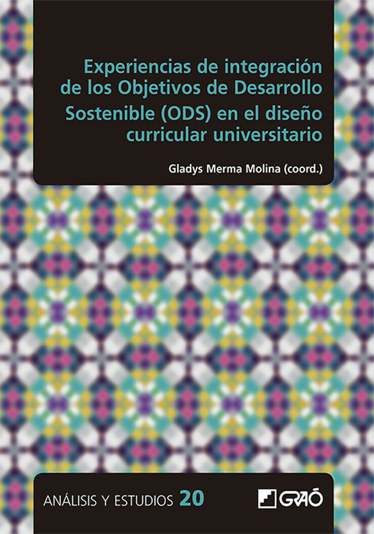 Experiencias de integración de los Objetivos de Desarrollo Sostenible (ODS) en el diseño curricular universitario