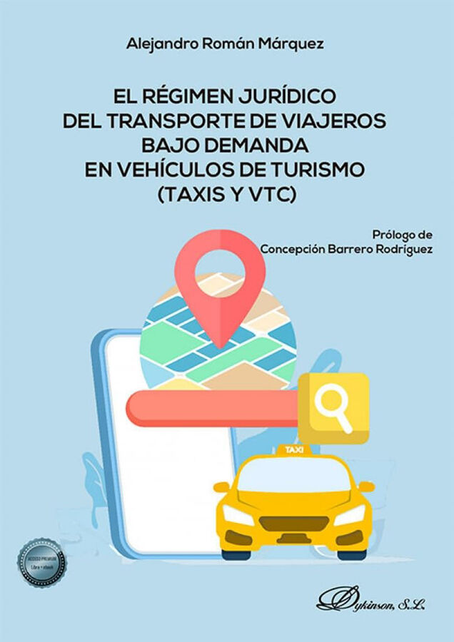 El r&eacute;gimen jur&iacute;dico del transporte de viajeros bajo demanda en veh&iacute;culos de turismo (Taxis y VTC)