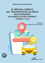 El r&eacute;gimen jur&iacute;dico del transporte de viajeros bajo demanda en veh&iacute;culos de turismo (Taxis y VTC)