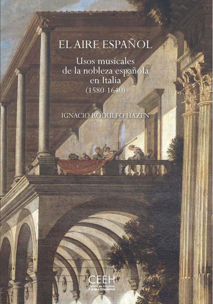 El aire español. Usos musicales de la nobleza española en Italia (1580-1640)