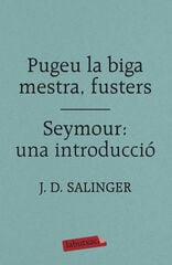 Pugeu la biga mestra, fusters / Seymour: una introducció Pugeu la biga mestra, fusters / Seymour: una introducció