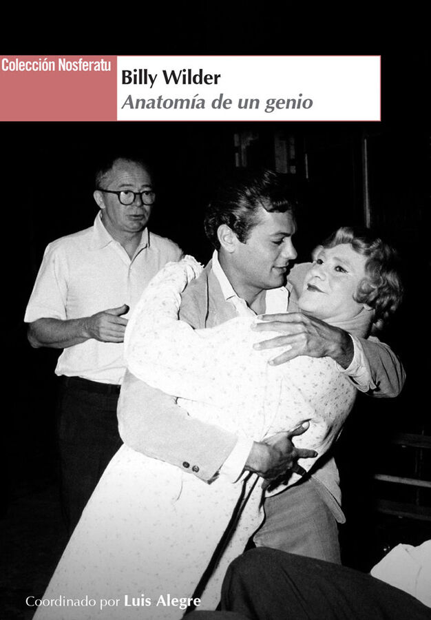 Billy Wilder: Anatom&iacute;a de un genio