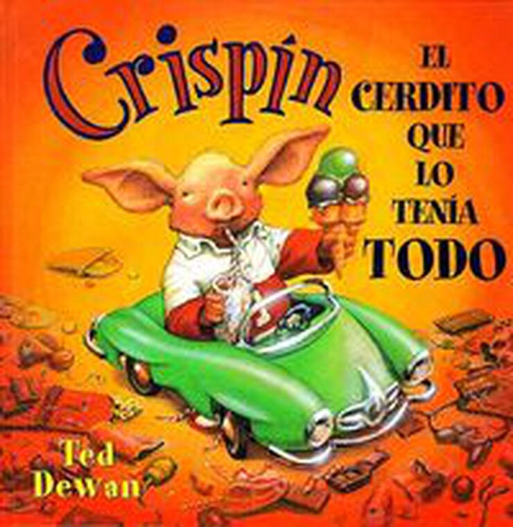 Crispín el cerdito que lo tenía todo