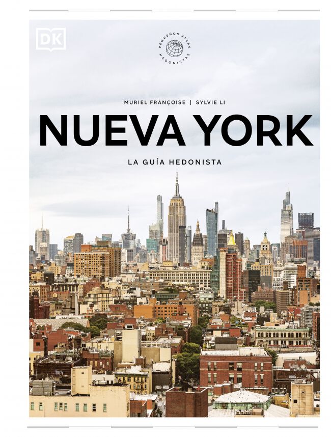 Nueva York. La gu&iacute;a hedonista (Peque&ntilde;os Atlas Hedonistas)