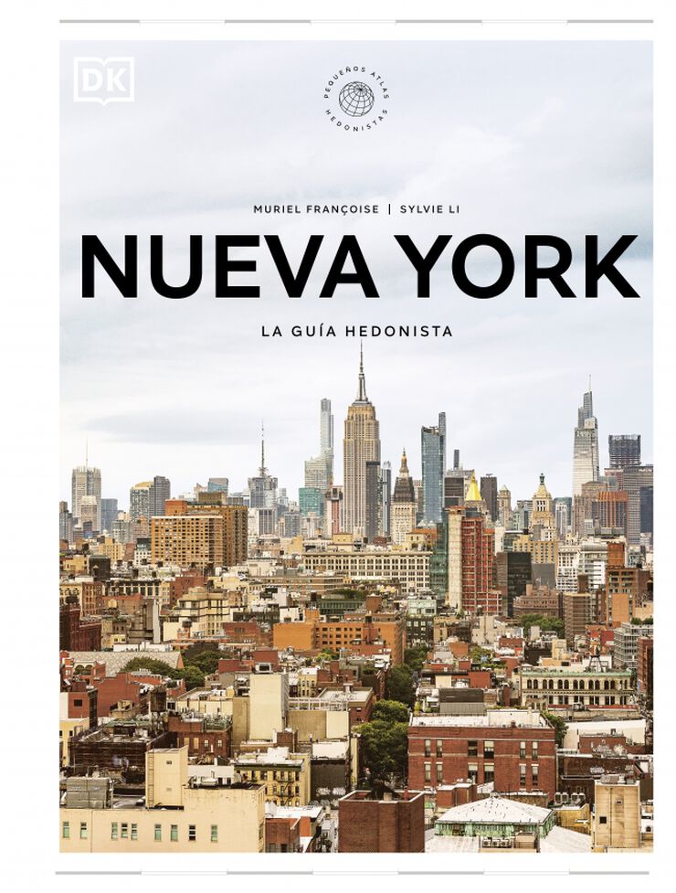 Nueva York. La gu&iacute;a hedonista (Peque&ntilde;os Atlas Hedonistas)