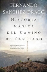 Historia mágica del Camino de Santiago Historia mágica del Camino de Santiago