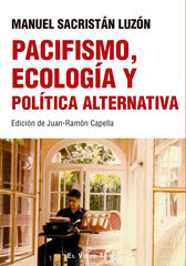 Pacifismo, ecología y política alternativa Pacifismo, ecología y política alternativa