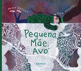 Pequena, Mãe, Avó