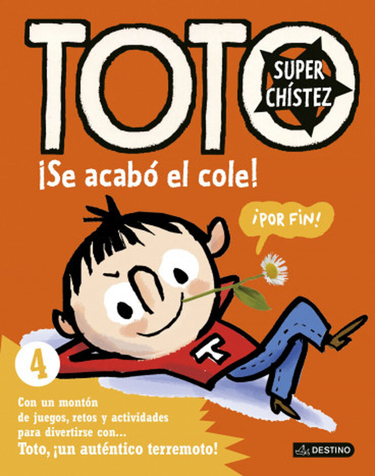 Toto Superchístez. ¡Se acabó el cole!