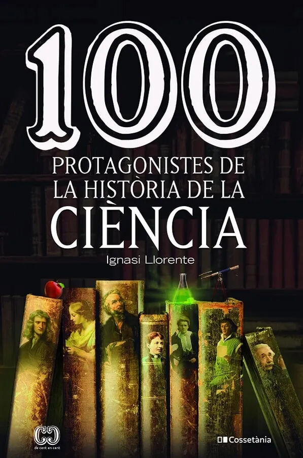 100 protagonistes de la hist&ograve;ria de la ci&egrave;ncia