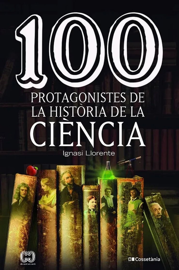 100 protagonistes de la hist&ograve;ria de la ci&egrave;ncia