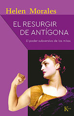 El resurgir de Antígona El resurgir de Antígona